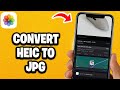 How To Convert HEIC To JPG On iPhone - Fastest Guide