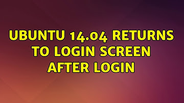 Ubuntu: Ubuntu 14.04 Returns to Login Screen After Login (4 Solutions!!)