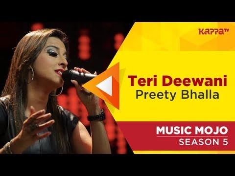 Teri Deewani   Preety Bhalla   Music Mojo Season 5   Kappa TV