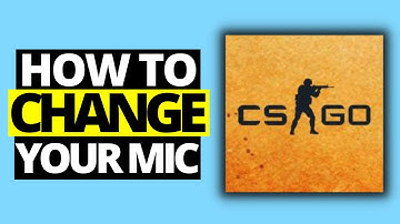 How To Change Microphone on CSGO