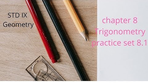 Std 9 Geometry Chapter 8 Trigonometry practice set 8.1
