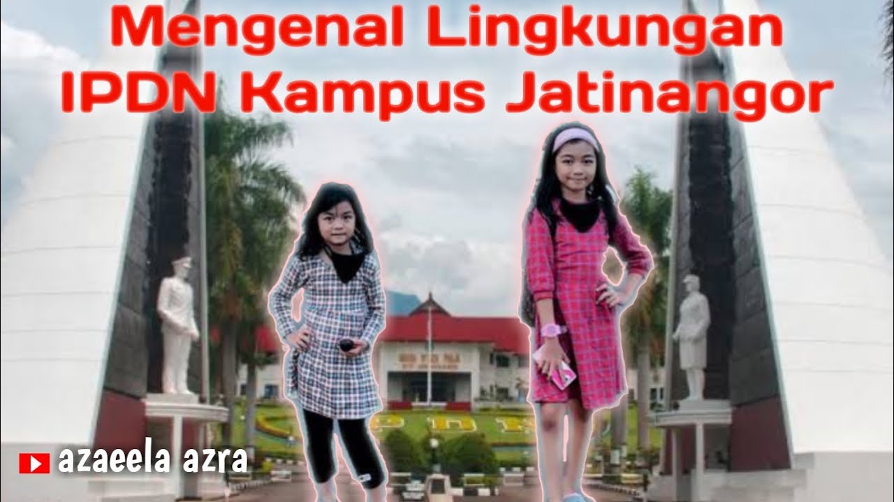 MENGENAL LINGKUNGAN IPDN KAMPUS JATINANGOR (KAMPUS PUSAT)