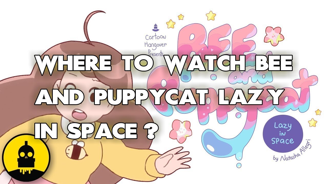 Where To Watch Bee And Puppycat Lazy In Space? ALL WAYS to DO IT