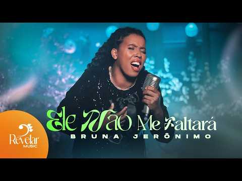 Bruna Jerônimo - Ele Não Me Faltará