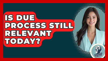 Is Due Process Still Relevant Today? - Philosophy Beyond