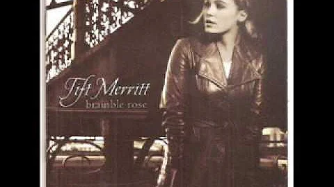 Tift Merritt ~ I Know Him Too