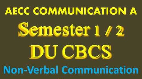 AECC COMMUNICATION SEMESTER 2 DU SOL CBCS ENGLISH A NON Verbal CCommunication UNIT 2 Part 2