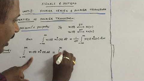 Signals & Systems - Properties of Fourier Transform (Part-6) - UNIT II