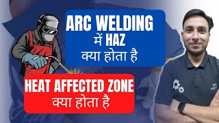 HAZ क्या होता है || Heat Affected Zone in Welding
