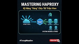 Mastering HAProxy: A solution to handle millions of views for your business website #trongnhandev