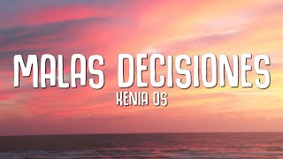 Kenia OS - Malas Decisiones (Letra/Lyrics)