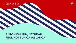 Anton Ishutin & Nezhdan feat. Note U - Casablanca (Ladynsax Radio Edit)