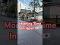 Peaceful Morning in Japan 🇯🇵 | Relaxing Street View & Nature Vibes #Shorts