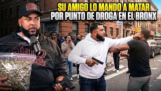 SU AMIGO LO MANDO A MATAR POR PUNTO DE DR0GA EN EL BRONX "CAPITULO 2 "