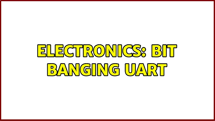 Electronics: Bit Banging UART