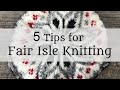 5 Tips for Fair lsle Knitting