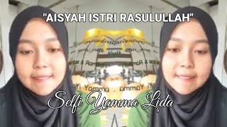 Suara Merdu Selfi Yamma LIDA | Aisyah Istri Rasulullah | Enak Di dengar