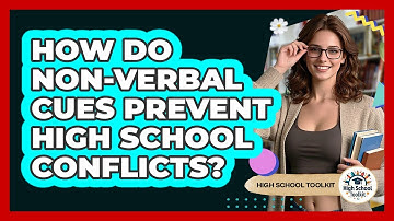 How Do Non-verbal Cues Prevent High School Conflicts? - High School Toolkit