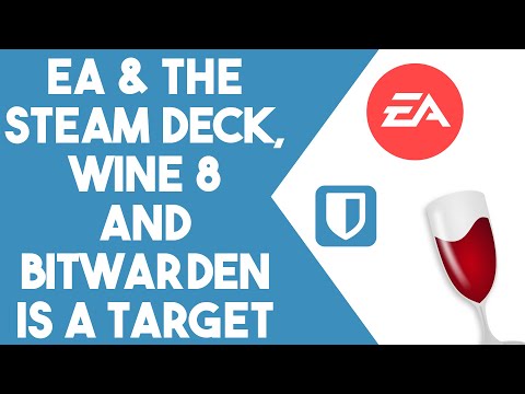 EA Loves the Steam Deck, Wine 8 Is AWESOME, and Bitwarden Becomes a Target
