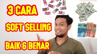 3 Cara Melakukan Soft Selling Dengan Baik dan Benar screenshot 4