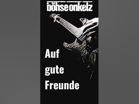Auf gute Freunde 3/4 böhse onkelz YouTube