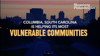 How Columbia, SC is Helping Its Most Vulnerable Residents | Mike Bloomberg