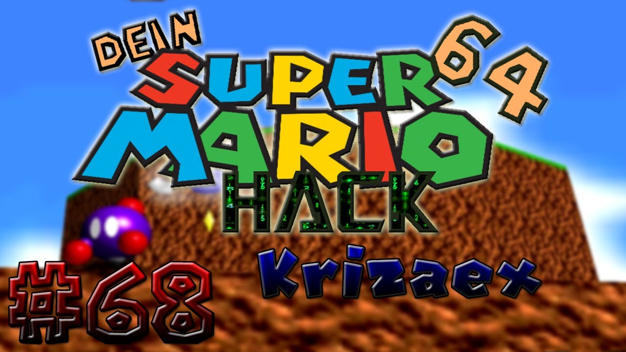 Dein Super Mario 64 Hack - Folge 68 - Krizaex [1] - YouTube