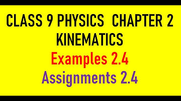 Physics class 9 kpk board- Example 2.4 and assignment 2.4