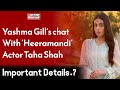 Yashma gills chat with heeramandi actor taha shah goes viral  wahjoc entertainment