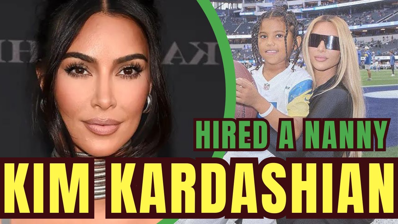 Kim Kardashian Kim Kardashian hired a nanny to influence son Saint