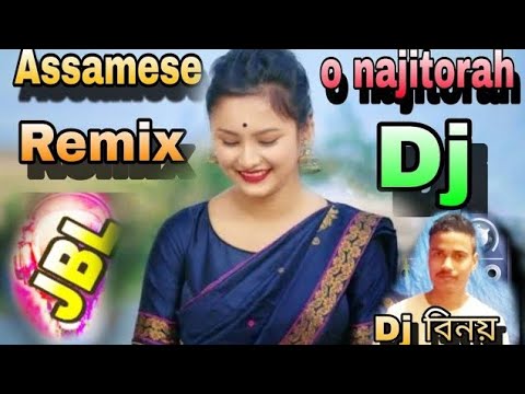 O Najitora Dj Assamese Remix Song