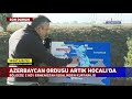 Azerbaycan Ordusu Artık Hocalı'da