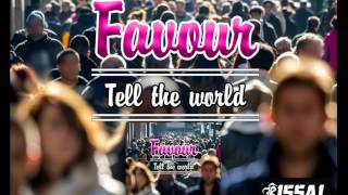 Favour.tell The World.prod By Bissai Musik