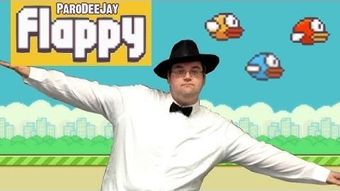 "Flappy" - Parody of "Happy" by Pharrell Williams - ParoDeeJay [#8]