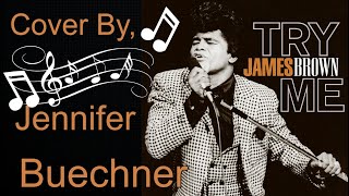 🎵James Brown, Try Me cover by Jennifer Buechner🎵