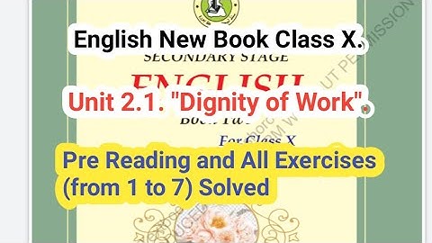 English New Book X. Unit 2.1. "Dignity of Work". (All Exercises 1_7 & Pre Reading)