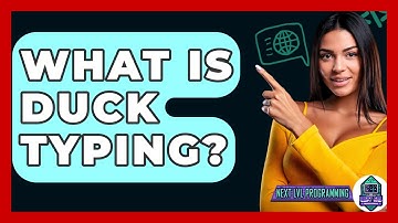 What Is Duck Typing? - Next LVL Programming