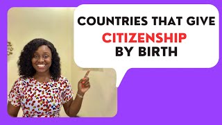 Best Countries That Give Citizenship By Birth