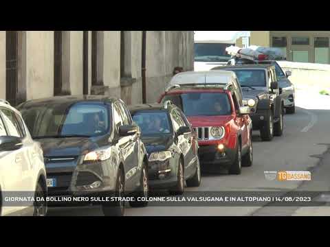 GIORNATA DA BOLLINO NERO SULLE STRADE: COLONNE SULLA VALSUGANA E IN ALTOPIANO | 14/08/2023