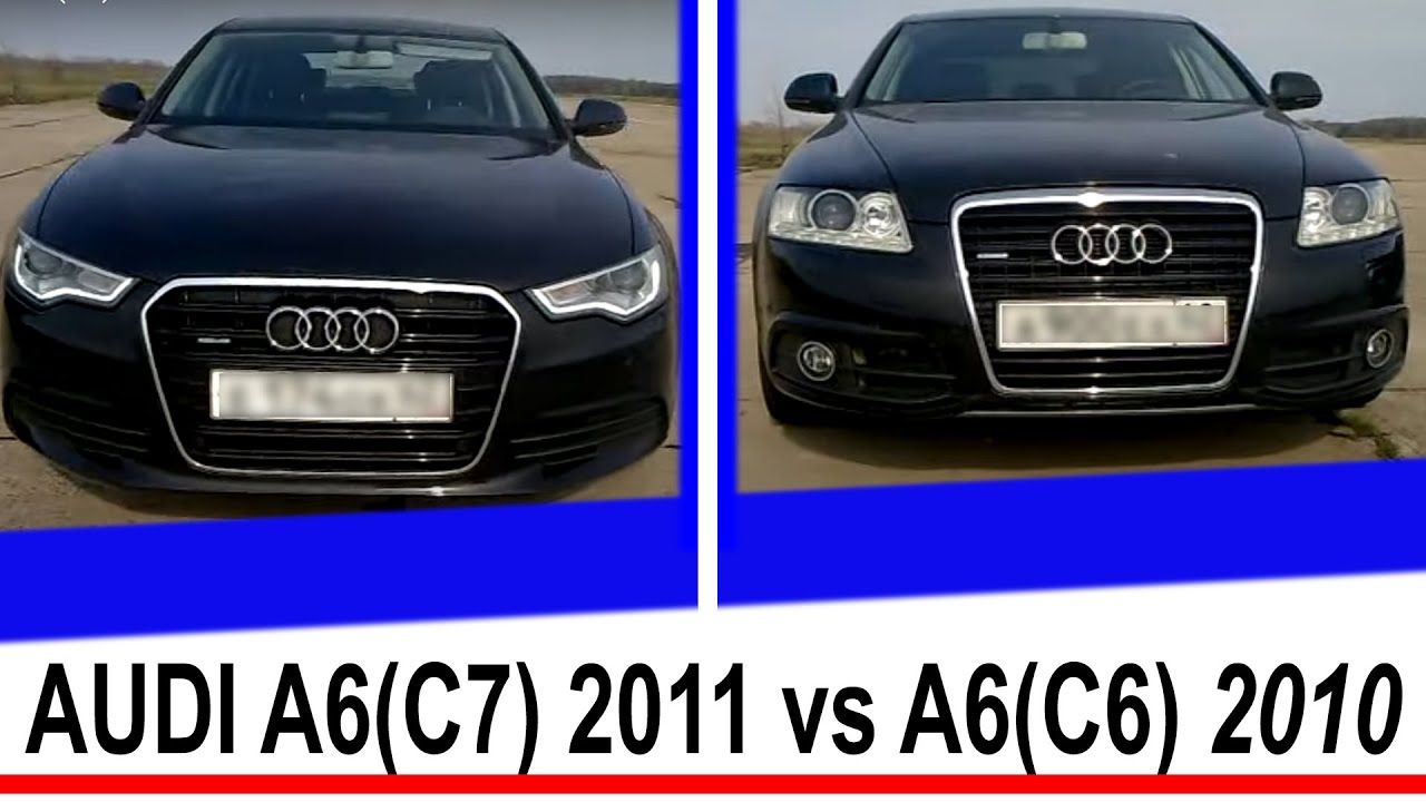 Audi A6(C7) 2011 Vs A6(C6) 2010 - Youtube