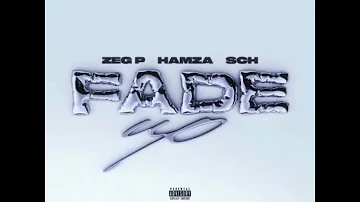 Zeg P - Fade up (feat. Hamza & SCH)