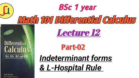 lecture 12-Indeterminant Forms-BSc first year-Math  calculus 101|| unique study