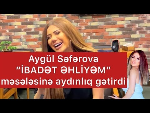 Muğənni Aygül Səfərova \