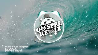 Bruninho Music & Gui Brazil - Se Joga (Michaell D Remix) [Psy Prog Gospel]