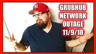 GrubHub Network Outage - 11-9-18