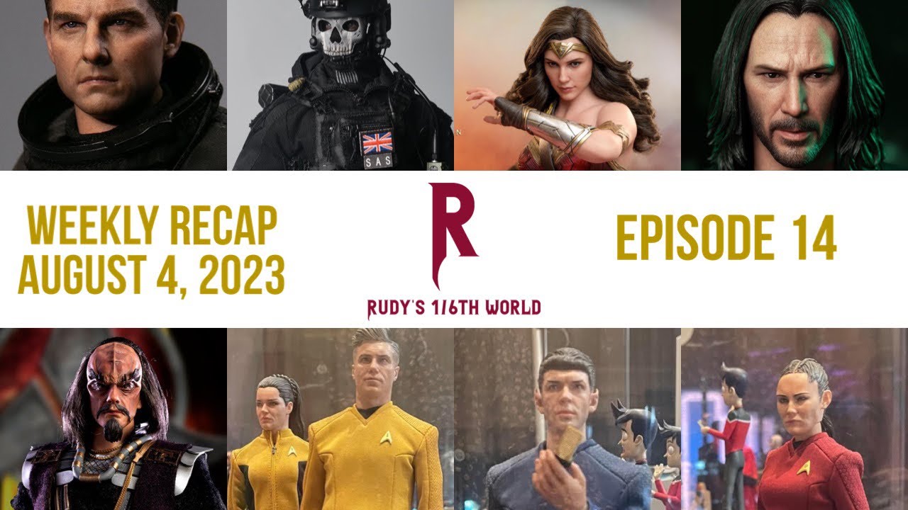 SIXTH SCALE FIGURE NEWS: WEEKLY RECAP (AUGUST 4, 2023): EP. 14