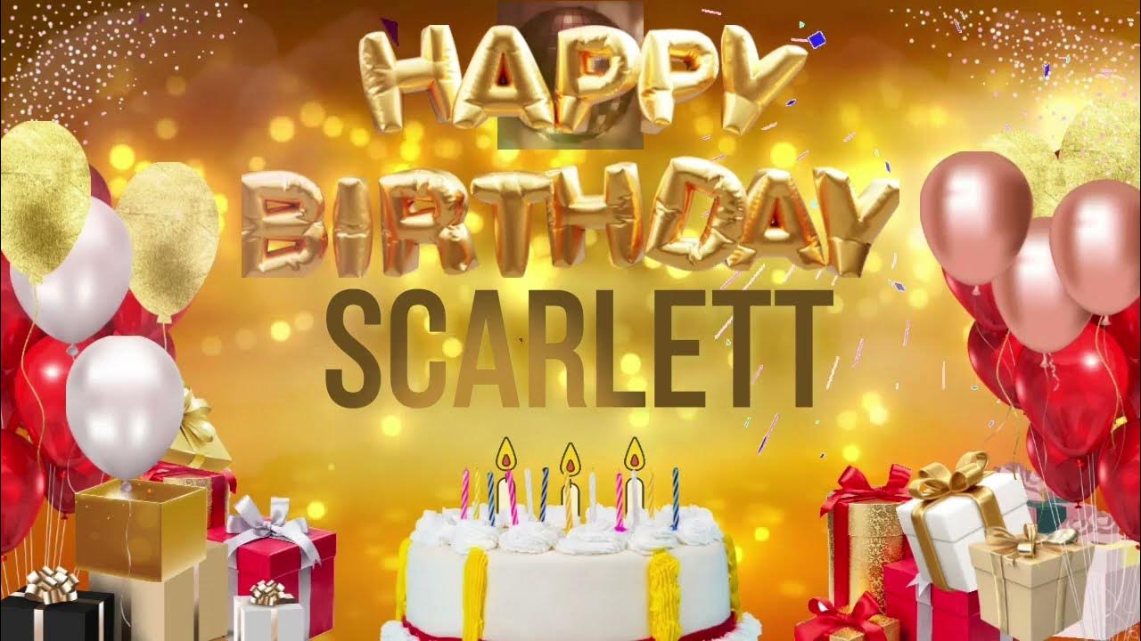 SCARLETT - Happy Birthday Scarlett - YouTube