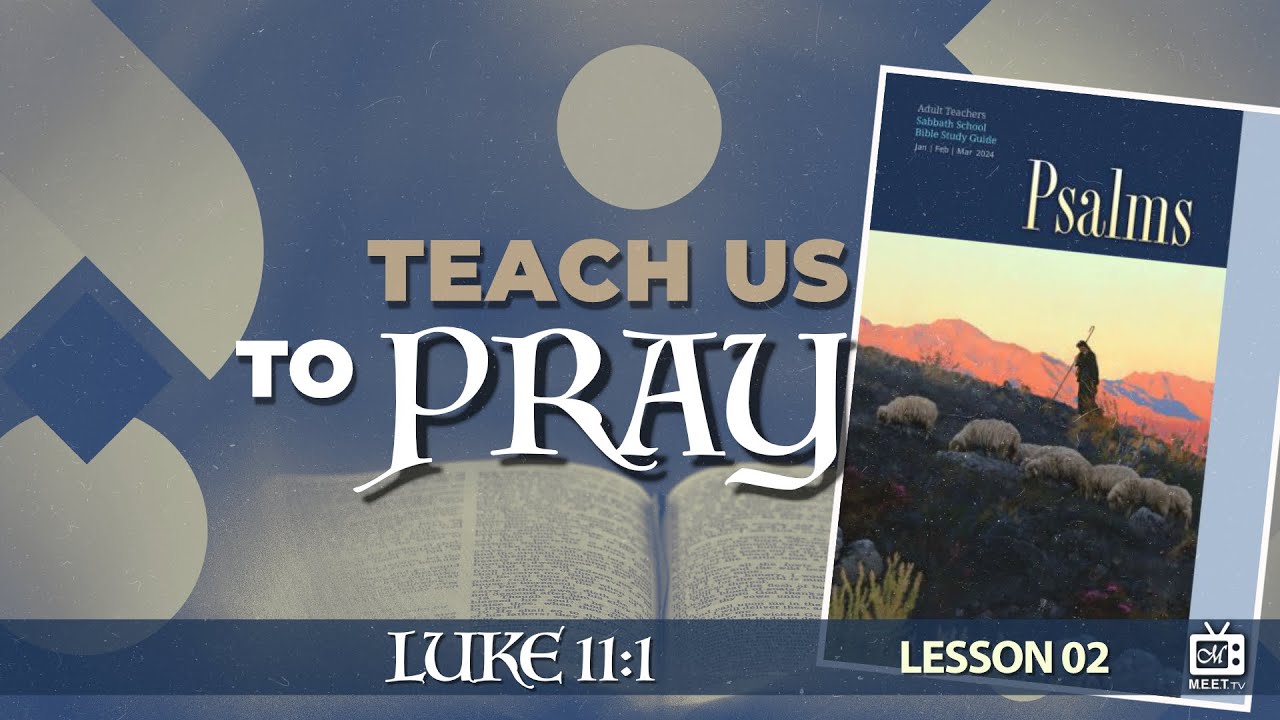 Teach us to PRAY Sabbath School Lesson 2 Q1 2024 YouTube
