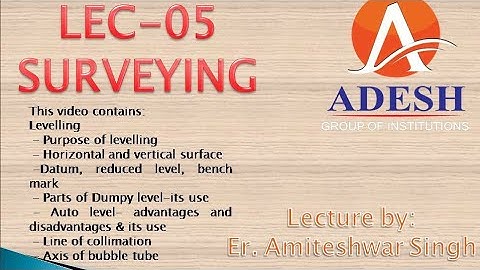 LEC-05| SURVEYING| LEVELING| DUMPY &AUTO LEVEL| AMITESHWAR SINGH
