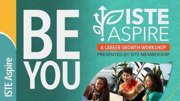 ISTE Aspire: A Career Growth Workshop